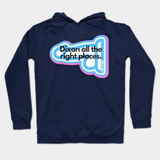 Dixon all the right places (Trans) Hoodie